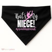 Thats My Niece Dance Aunt Of A Dancer Dancing Auntie USA-Made Doggie Bandana thumb 0