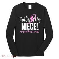 Thats My Niece Dance Aunt Of A Dancer Dancing Auntie Long Sleeve Shirt thumb 0
