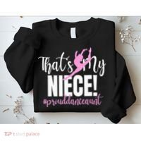 Thats My Niece Dance Aunt Of A Dancer Dancing Auntie Sweatshirt thumb 2