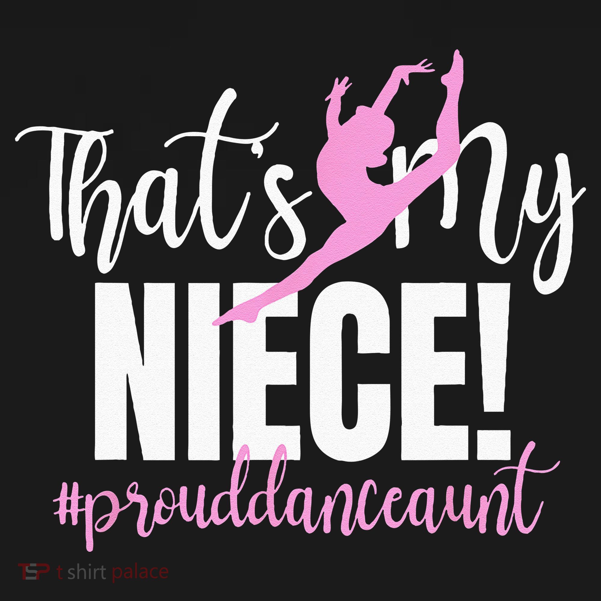 Thats My Niece Dance Aunt Of A Dancer Dancing Auntie T-Shirt