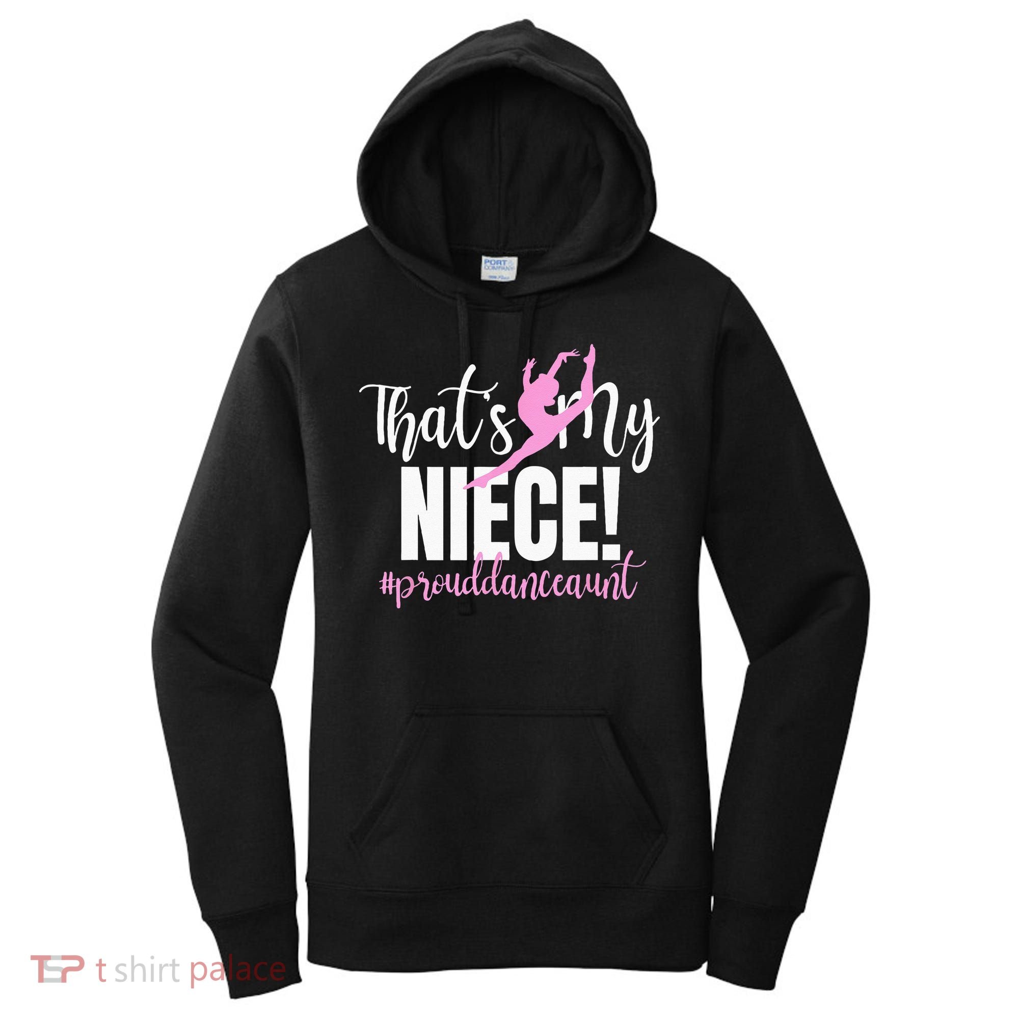 Thats My Niece Dance Aunt Of A Dancer Dancing Auntie Women's Hoodie