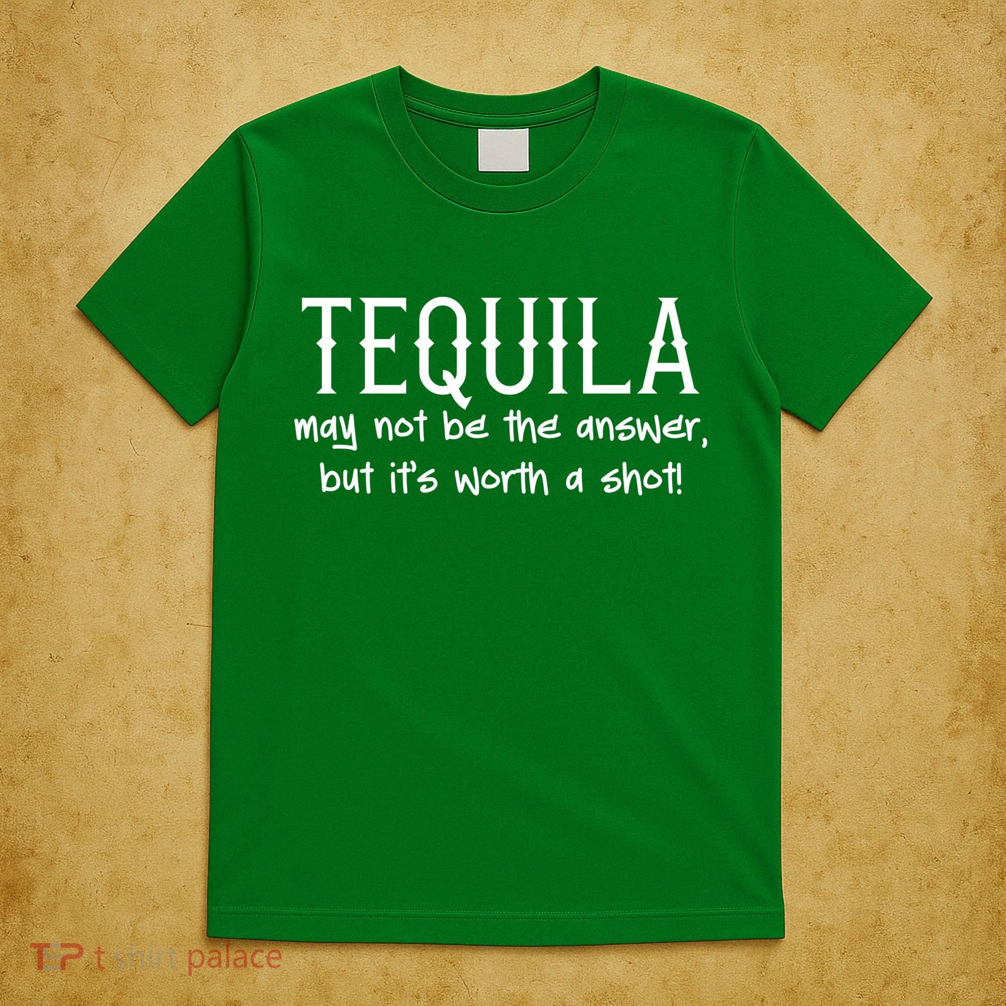Tequila May Not Be The Answer, But Its Wirth A Shot Cinco De Mayo T-Shirt