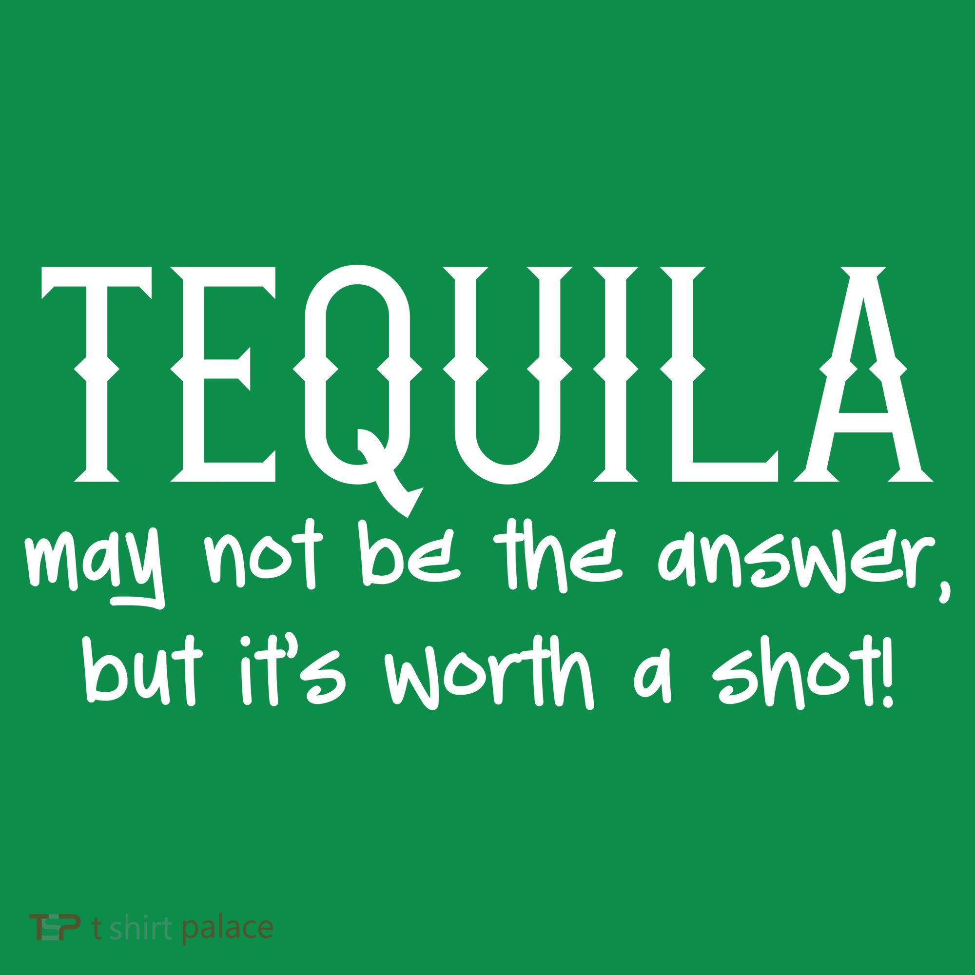 Tequila May Not Be The Answer, But Its Wirth A Shot Cinco De Mayo Mousepad