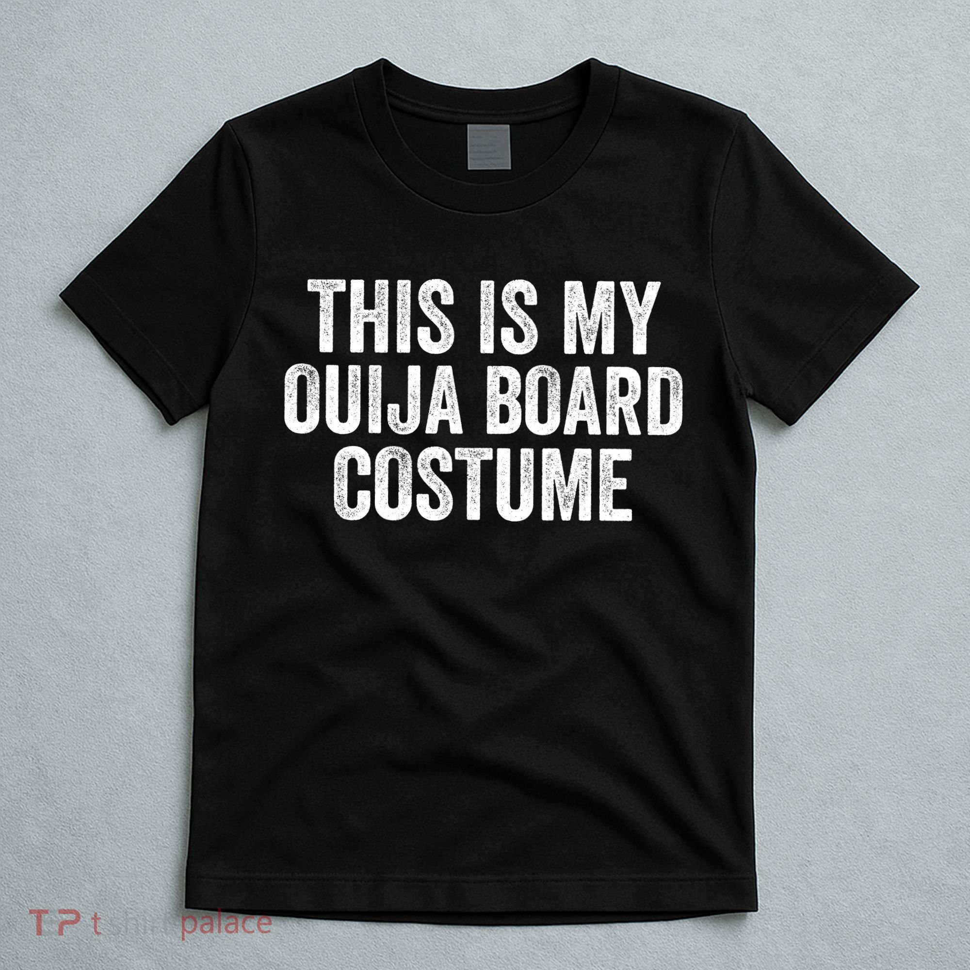 This My Ouija Board Costume Lazy Halloween Costume, Funny Halloween Costume T-Shirt