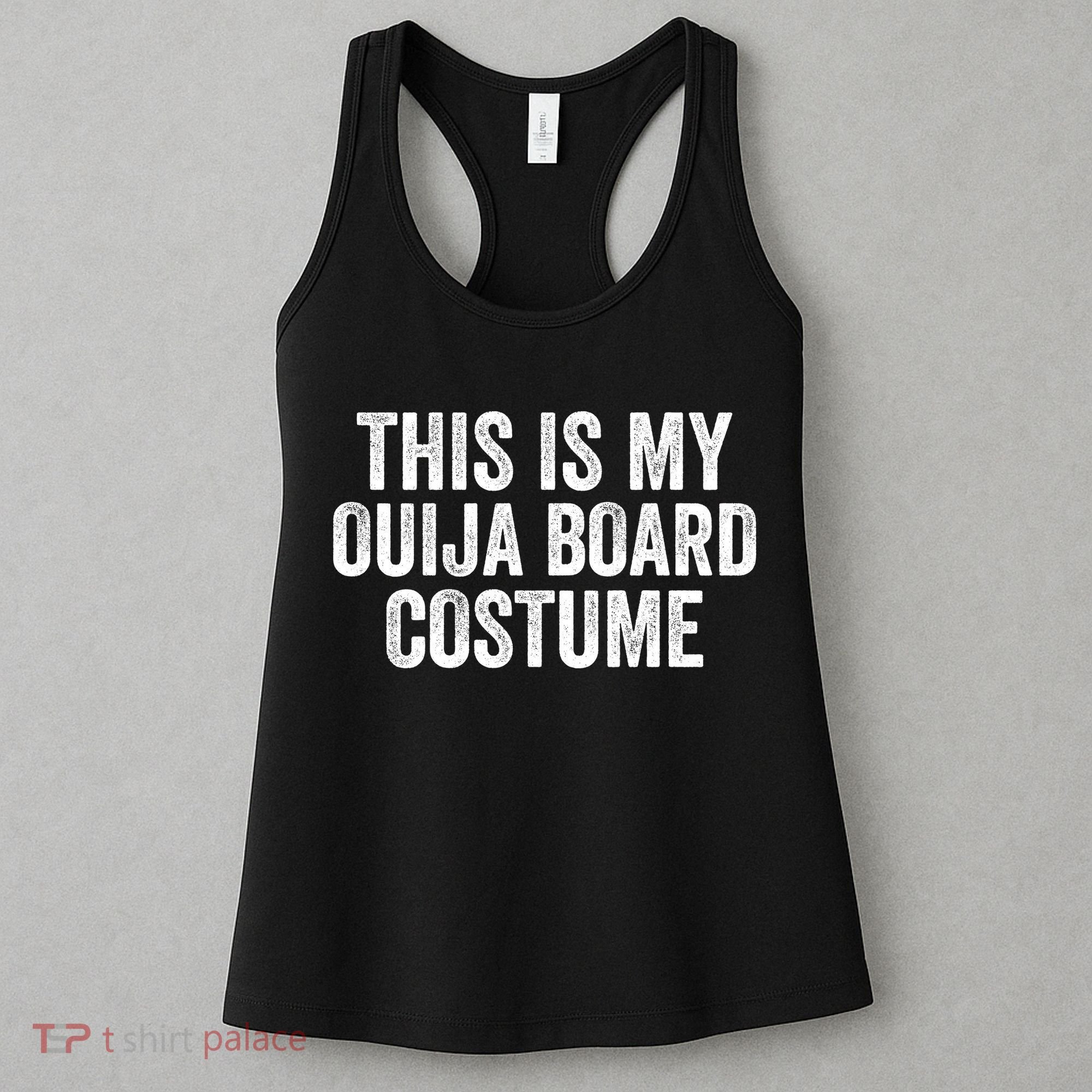 This My Ouija Board Costume Lazy Halloween Costume, Funny Halloween Costume Women's Tank Top