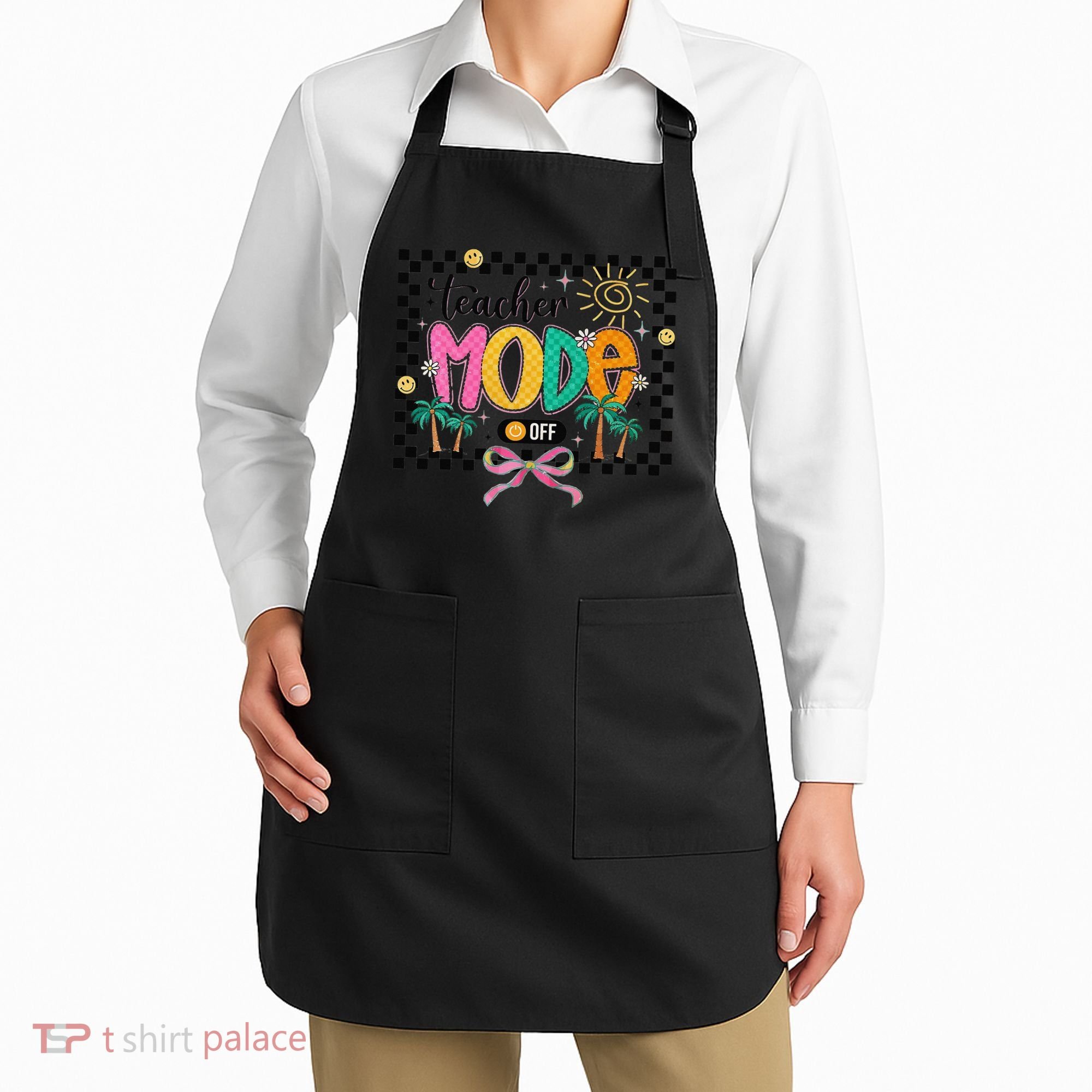 Teacher Mode Off End Of The Year Hello Summer Apron