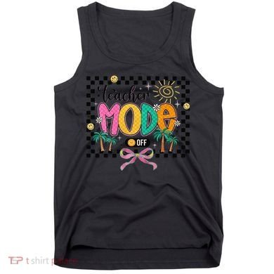 Teacher Mode Off End Of The Year Hello Summer Tank Top