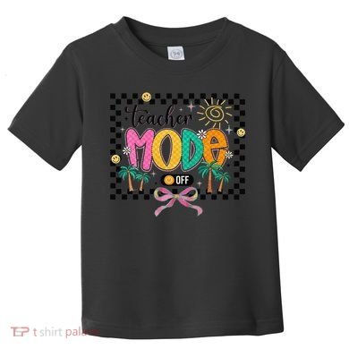 Teacher Mode Off End Of The Year Hello Summer Toddler T-Shirt