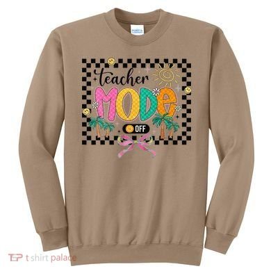 Teacher Mode Off End Of The Year Hello Summer Sweatshirt