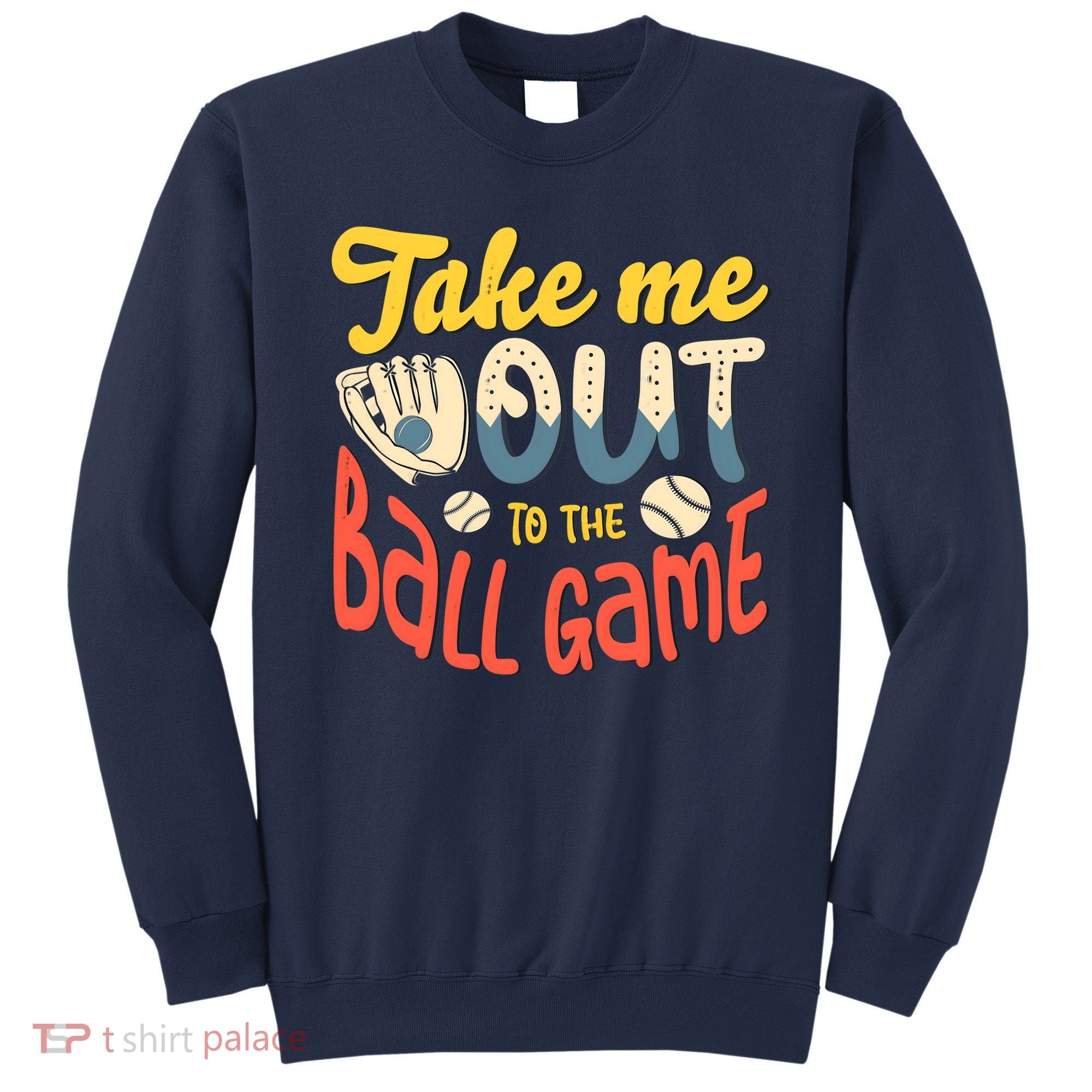 Take me out to the ball game for a Baseball Fan Baseball Sweatshirt