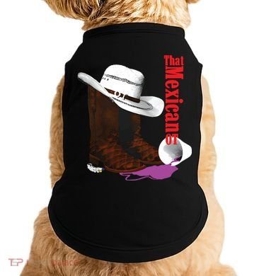 That Mexican Ot Cowboy Doggie Tank