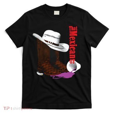 That Mexican Ot Cowboy T-Shirt
