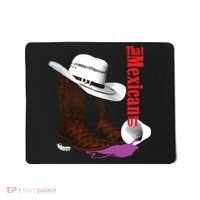 That Mexican Ot Cowboy Mousepad thumb 0