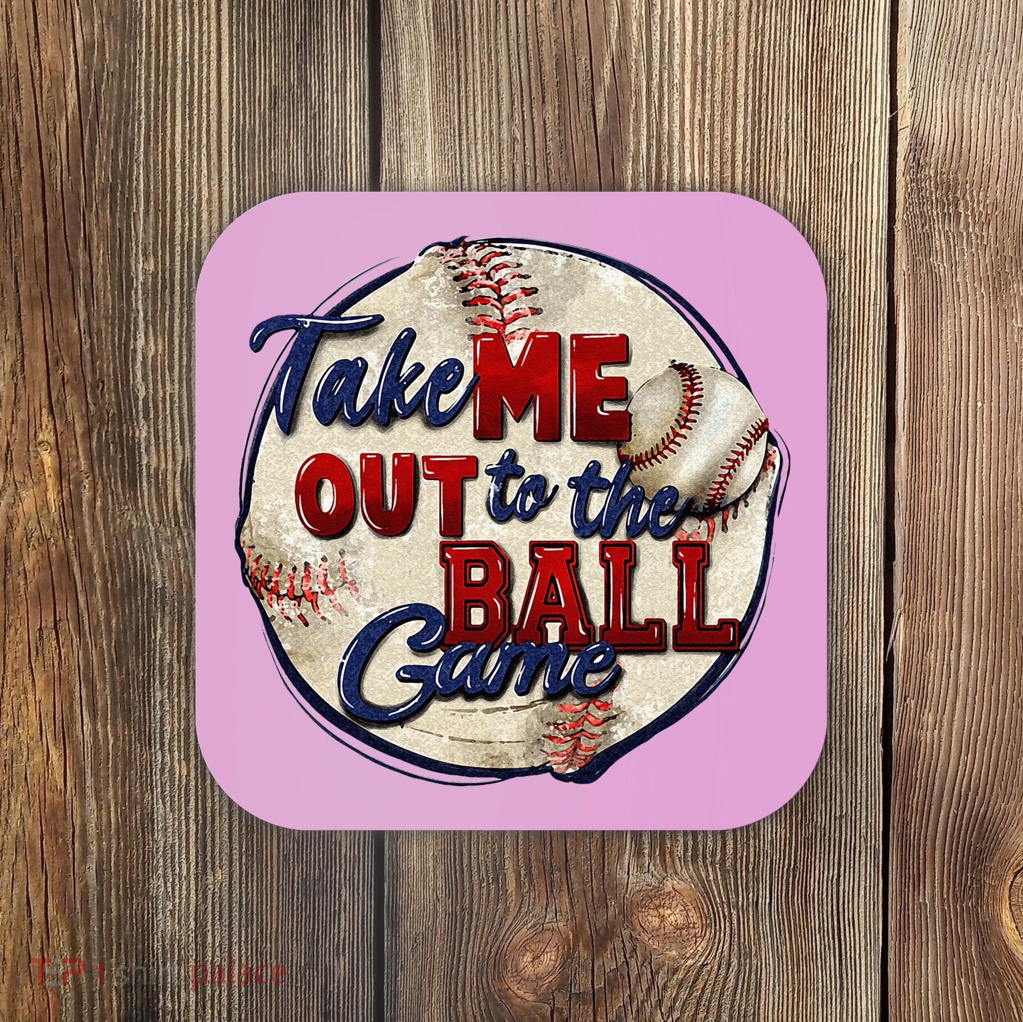 Take Me Out To The Ball Game Baseball Game Day Sport Coaster