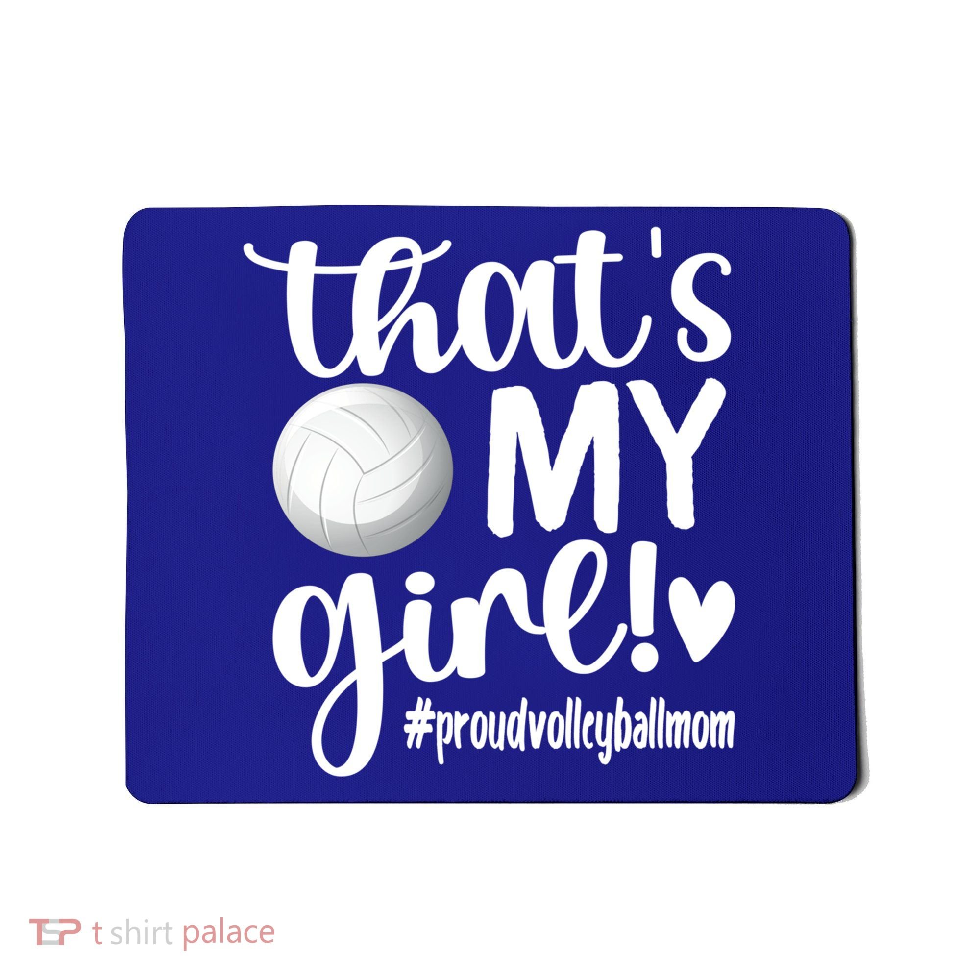 That's My Proud Volleyball Mom Volleyball Mother Gift Mousepad