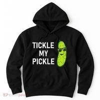 Tickle My Pickle Funny Jokes Sarcastic Hoodie thumb 0