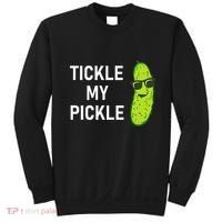 Tickle My Pickle Funny Jokes Sarcastic Sweatshirt thumb 0