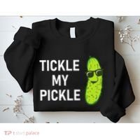 Tickle My Pickle Funny Jokes Sarcastic Sweatshirt thumb 2