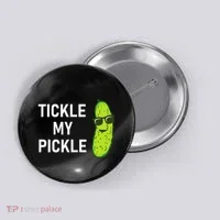Tickle My Pickle Funny Jokes Sarcastic Button thumb 0