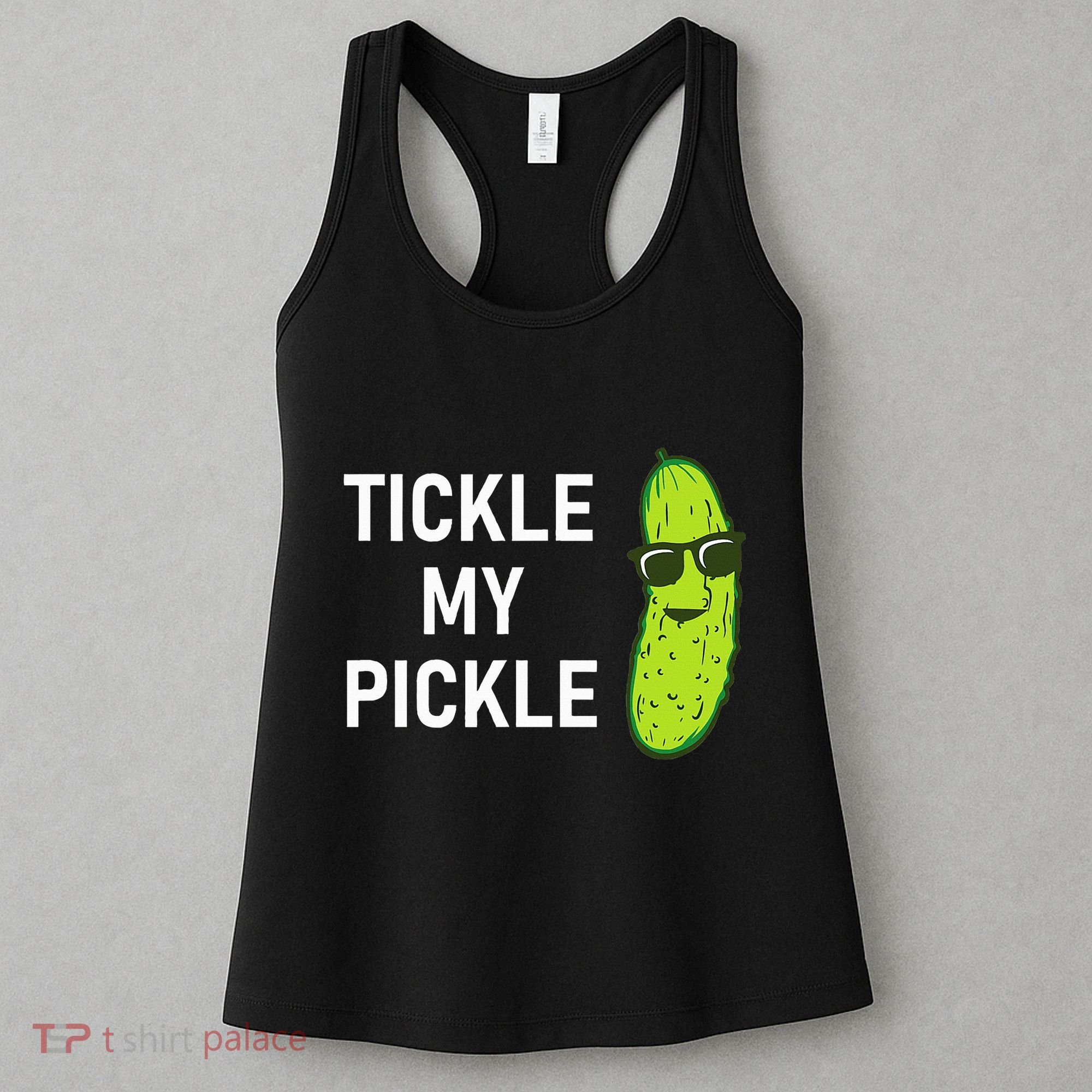 Tickle My Pickle Funny Jokes Sarcastic Women's Tank Top