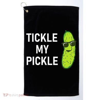 Tickle My Pickle Funny Jokes Sarcastic Golf Towel