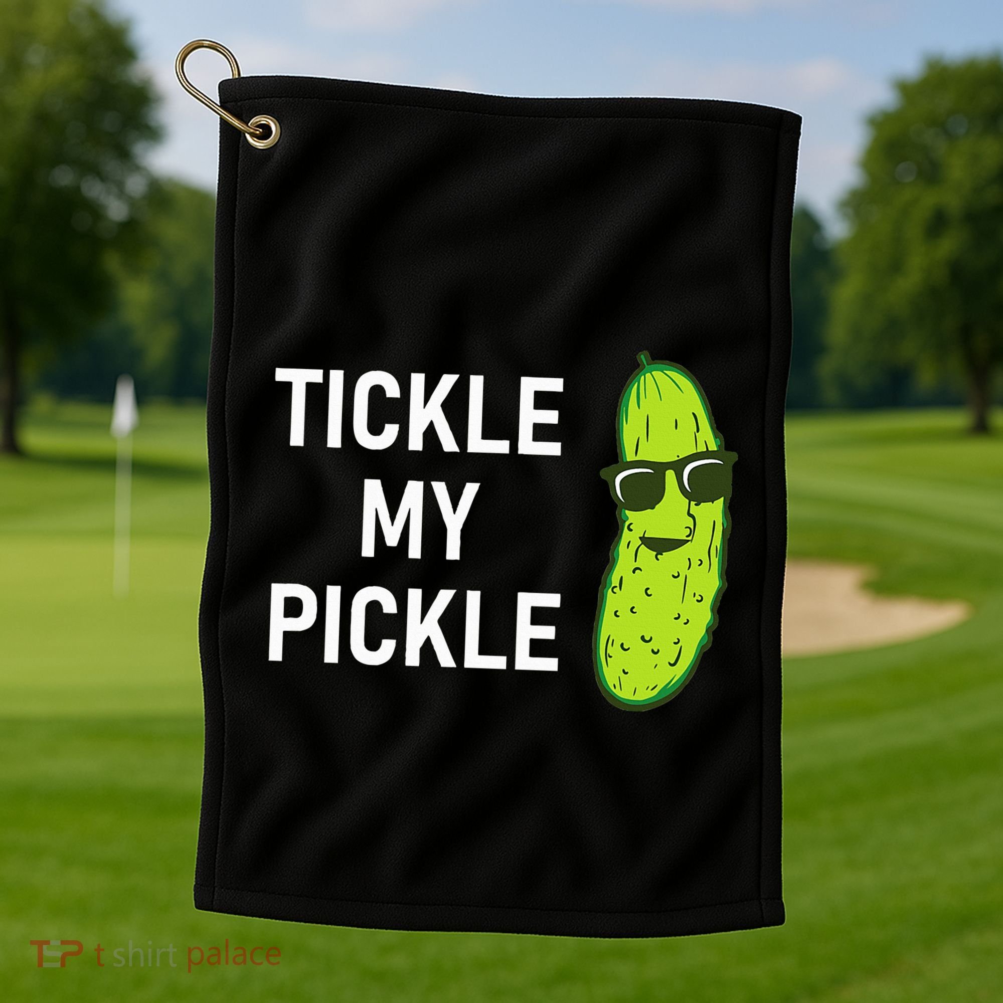 Tickle My Pickle Funny Jokes Sarcastic Golf Towel