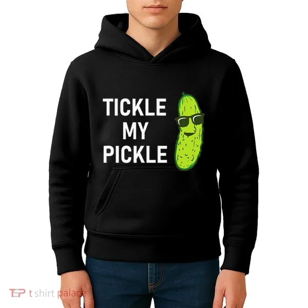 Tickle My Pickle Funny Jokes Sarcastic Kids Hoodie