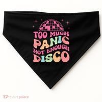 Too Much Panic Not Enough Disco Hippie For  Wo USA-Made Doggie Bandana thumb 0