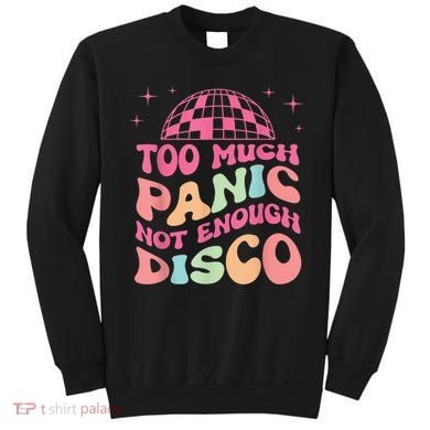 Too Much Panic Not Enough Disco Hippie For  Wo Sweatshirt