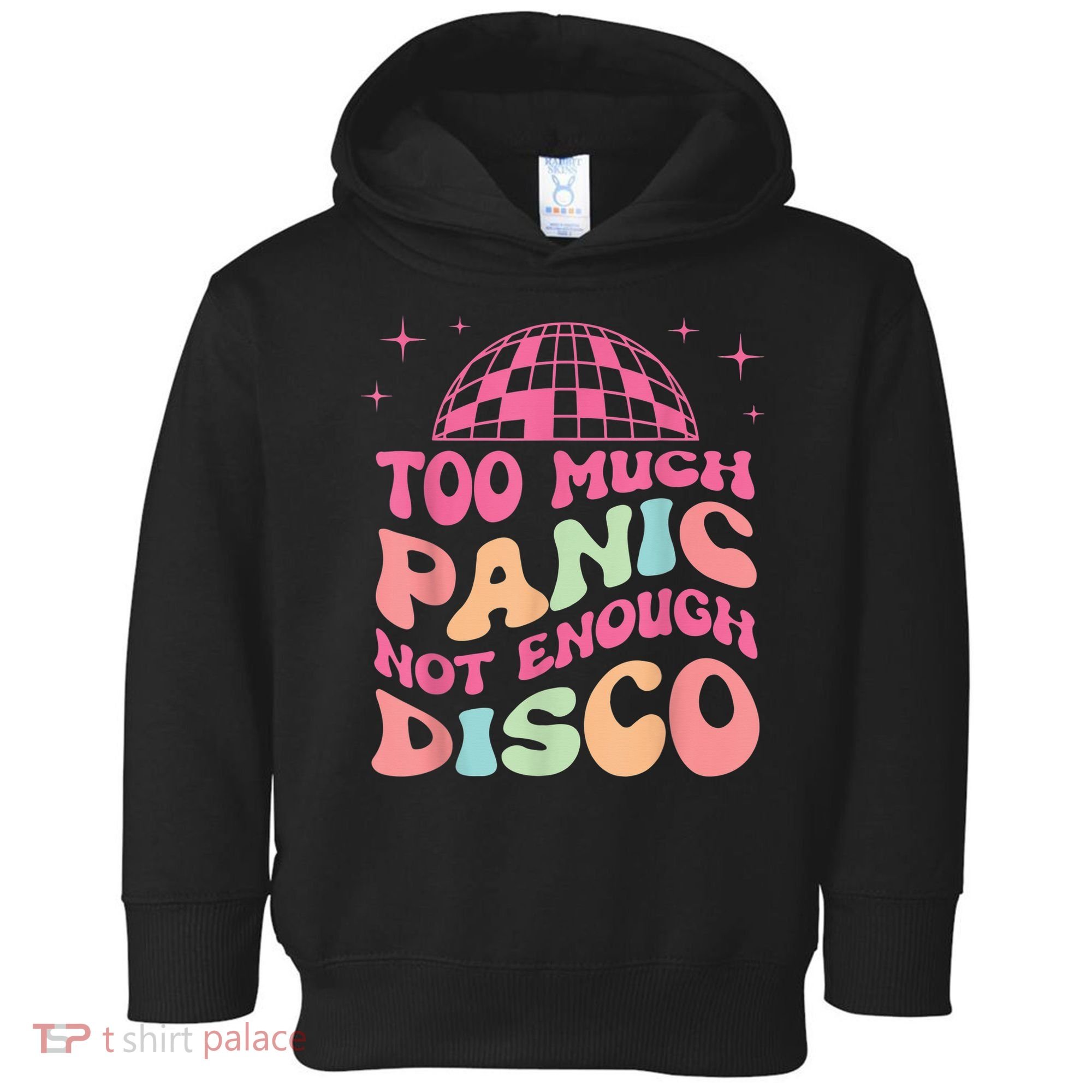 Too Much Panic Not Enough Disco Hippie For  Wo Toddler Hoodie