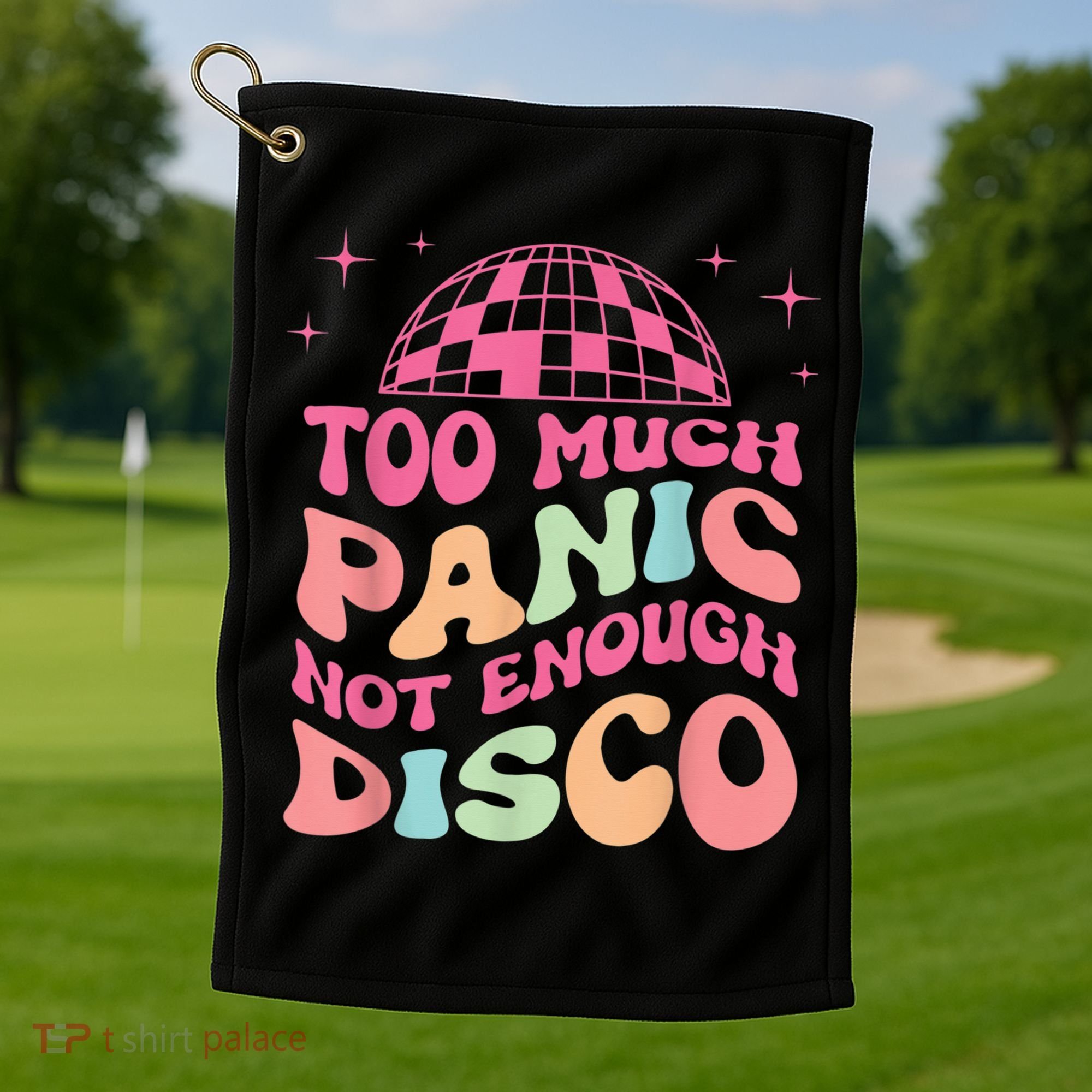 Too Much Panic Not Enough Disco Hippie For  Wo Golf Towel