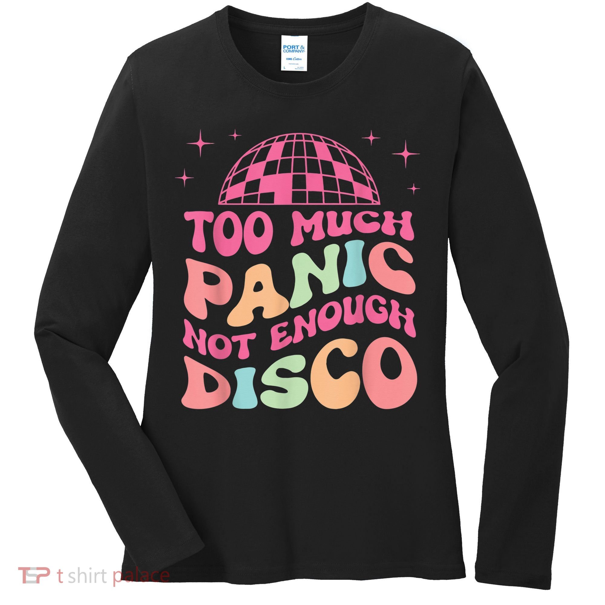 Too Much Panic Not Enough Disco Hippie For  Wo Women's Long Sleeve Shirt