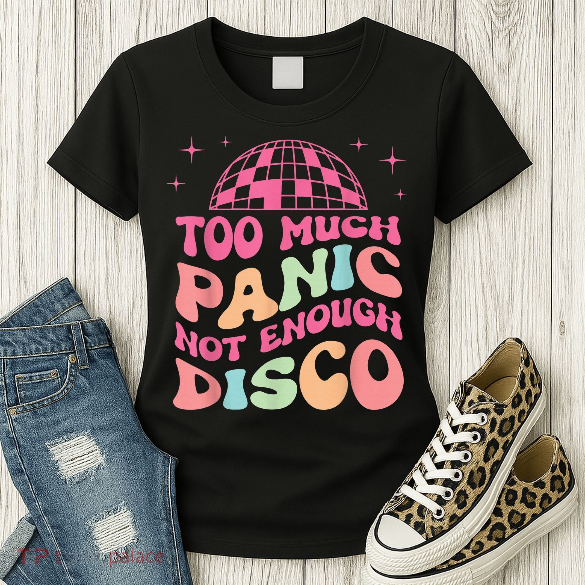 Too Much Panic Not Enough Disco Hippie For  Wo Women's T-Shirt