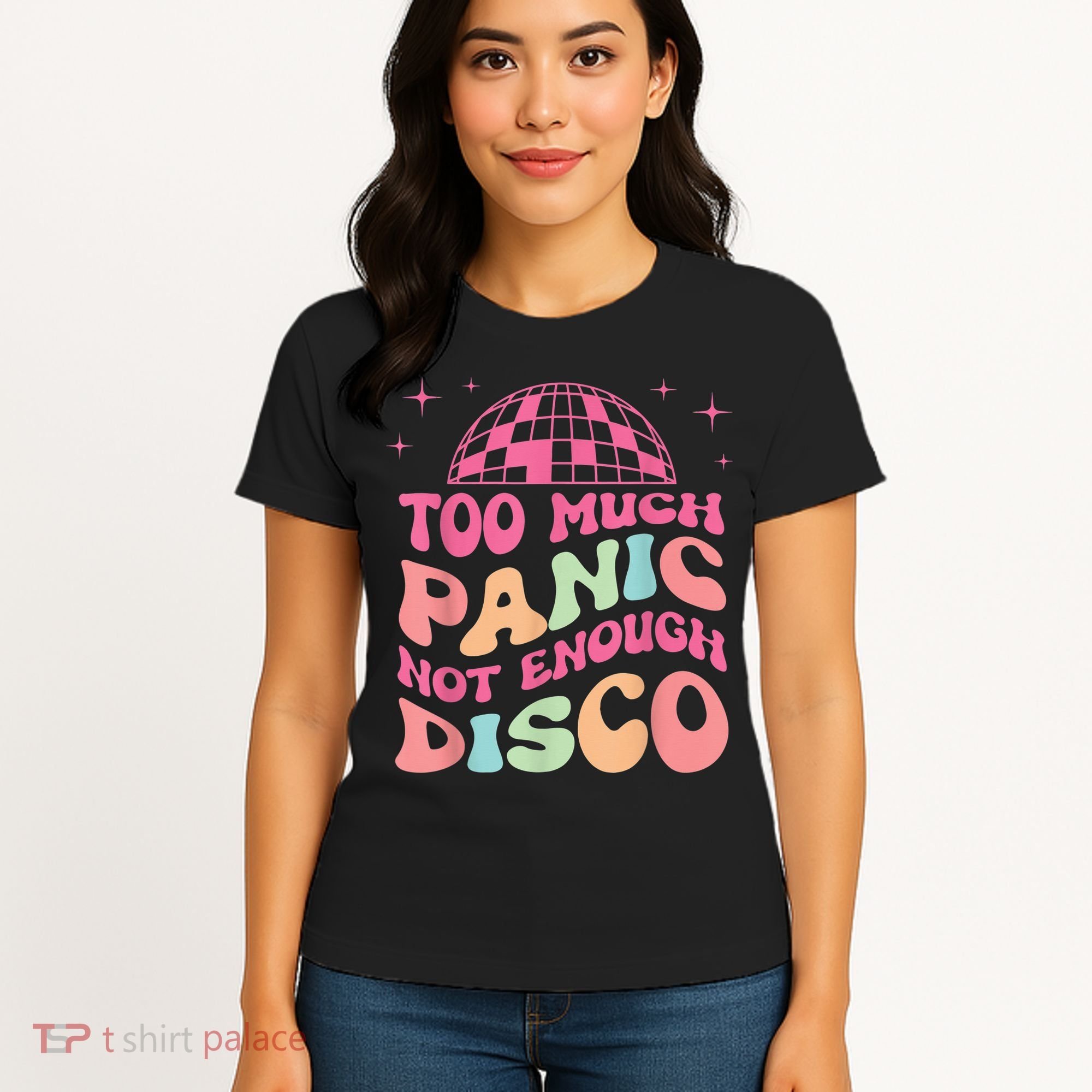 Too Much Panic Not Enough Disco Hippie For  Wo Women's T-Shirt