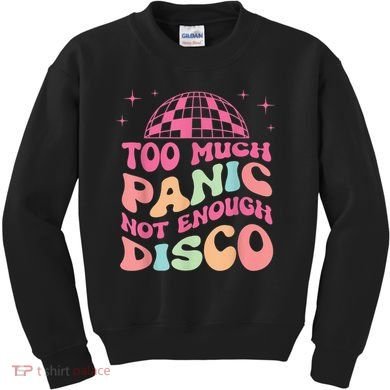 Too Much Panic Not Enough Disco Hippie For  Wo Kids Sweatshirt