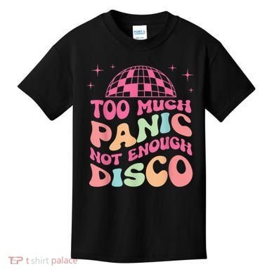 Too Much Panic Not Enough Disco Hippie For  Wo Kids T-Shirt