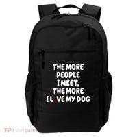 The More People I Meet The More I Love My Dog Backpack thumb 0