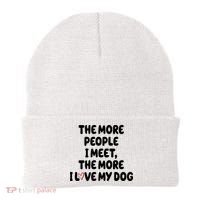 The More People I Meet The More I Love My Dog Beanie thumb 0