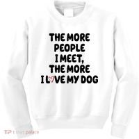 The More People I Meet The More I Love My Dog Kids Sweatshirt thumb 0