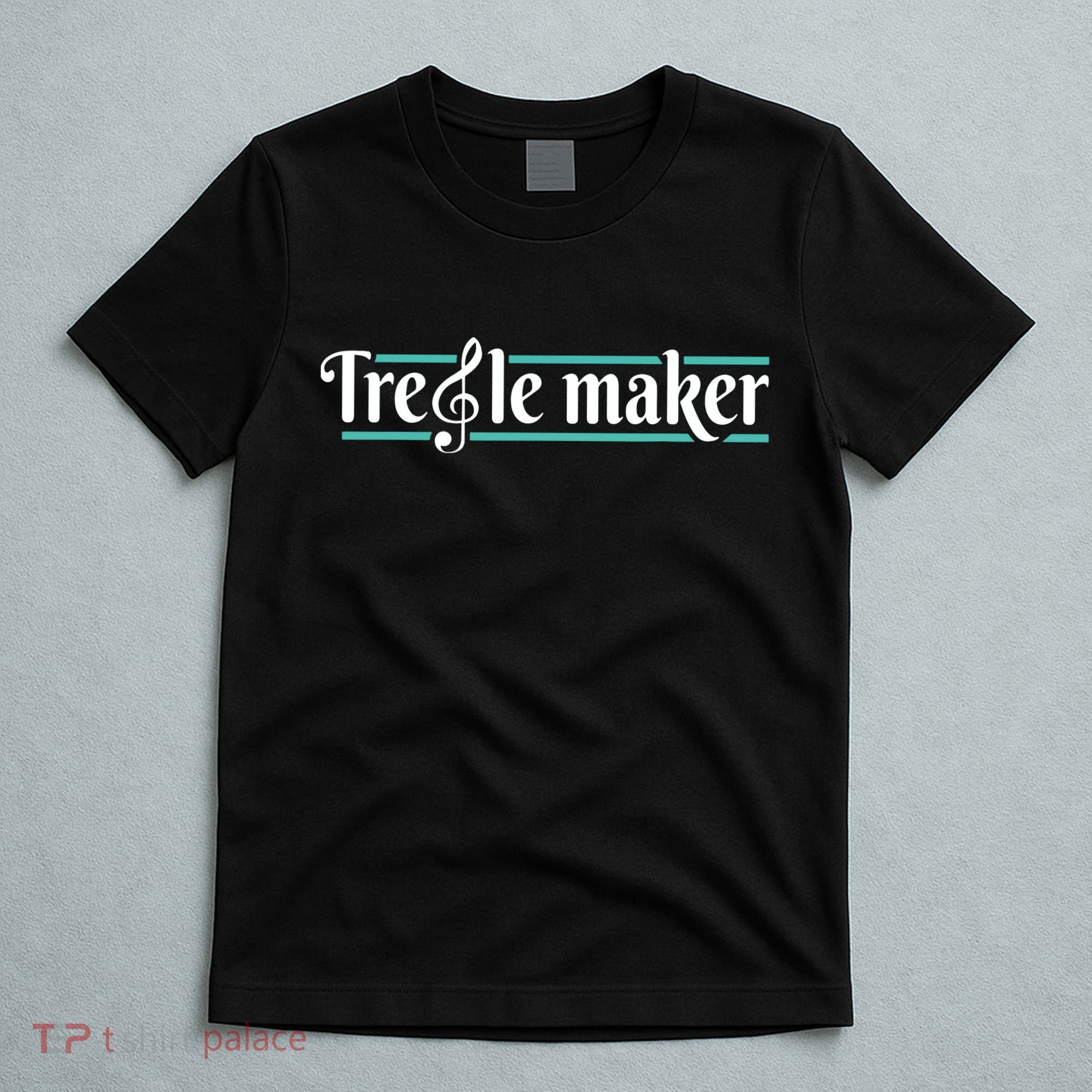 Treble Maker Piano Player Pianist Classical Music Lover T-Shirt