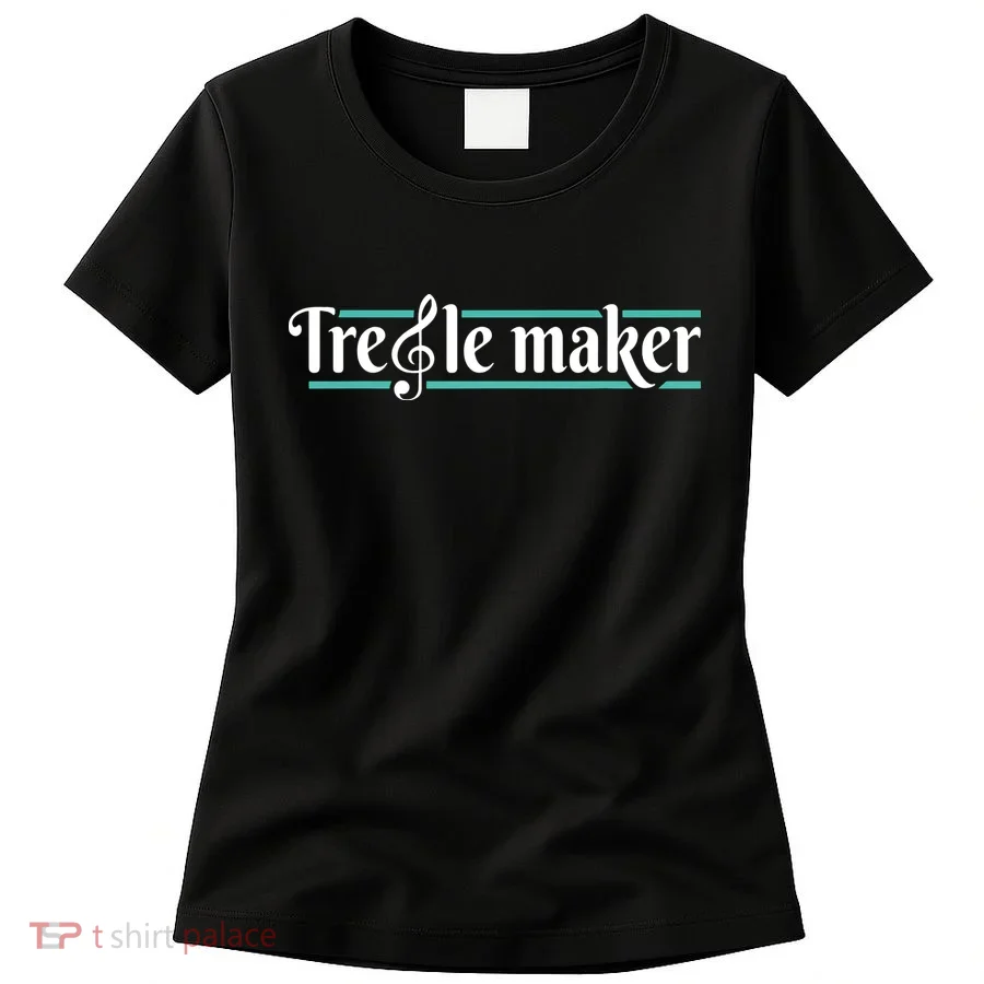 Treble Maker Piano Player Pianist Classical Music Lover Women's T-Shirt