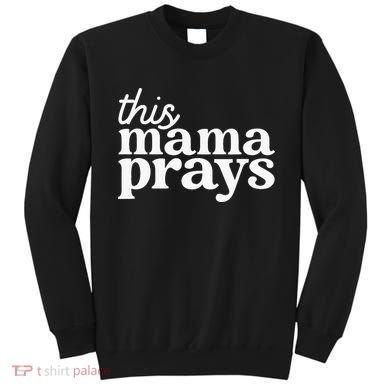 This Mama Prays Christian Mommy Faith Sweatshirt