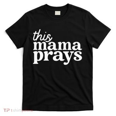 This Mama Prays Christian Mommy Faith T-Shirt