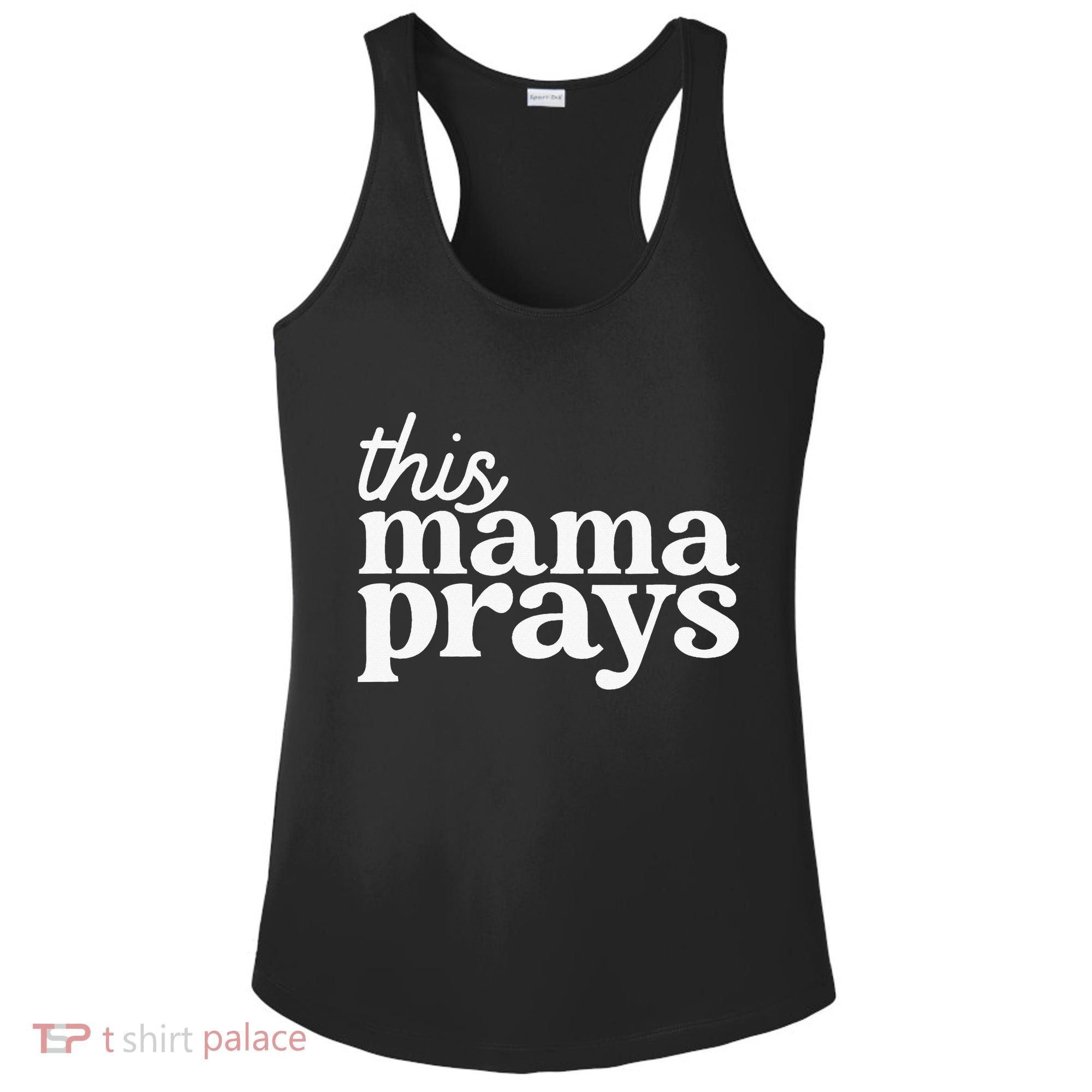 This Mama Prays Christian Mommy Faith Ladies PosiCharge Competitor Racerback Tank