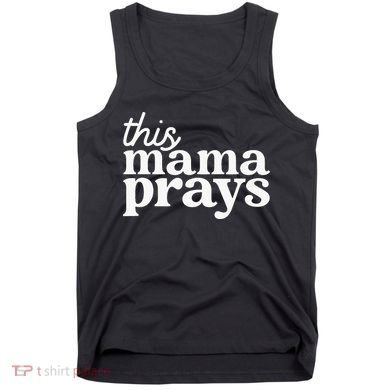 This Mama Prays Christian Mommy Faith Tank Top