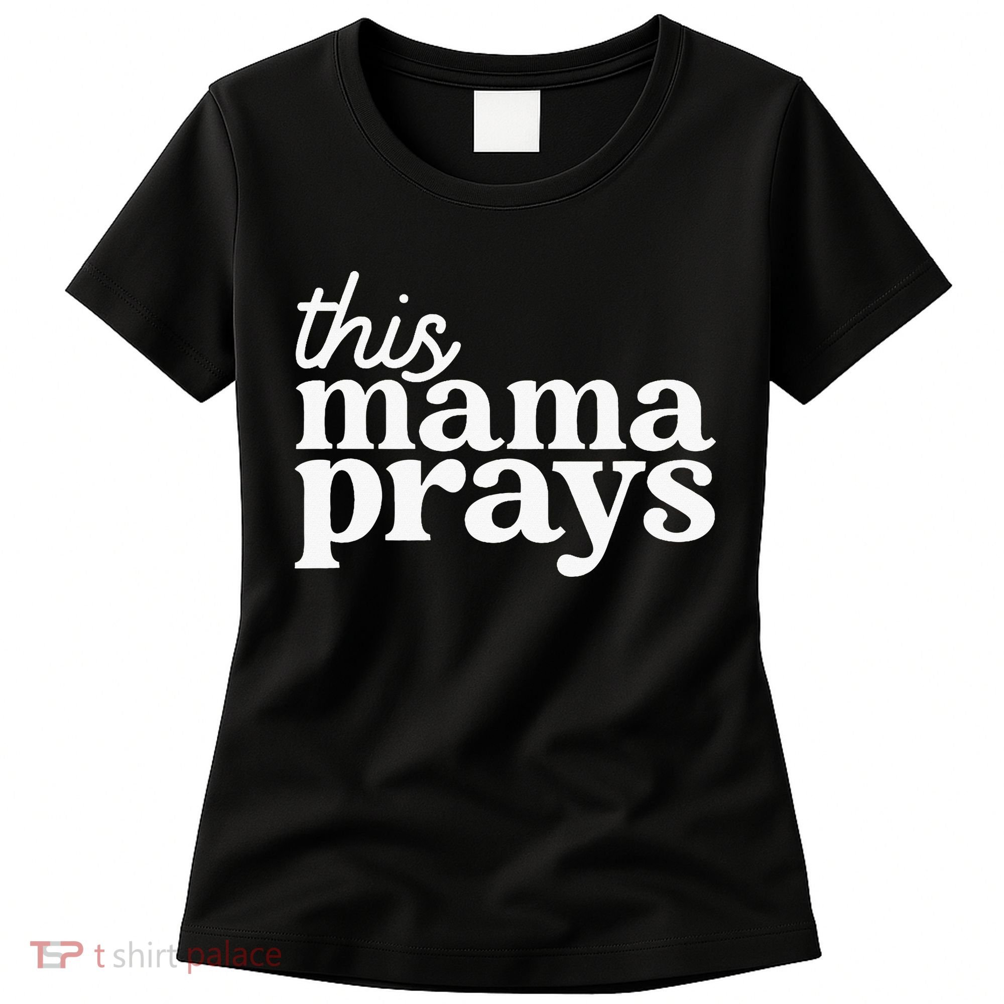 This Mama Prays Christian Mommy Faith Women's T-Shirt