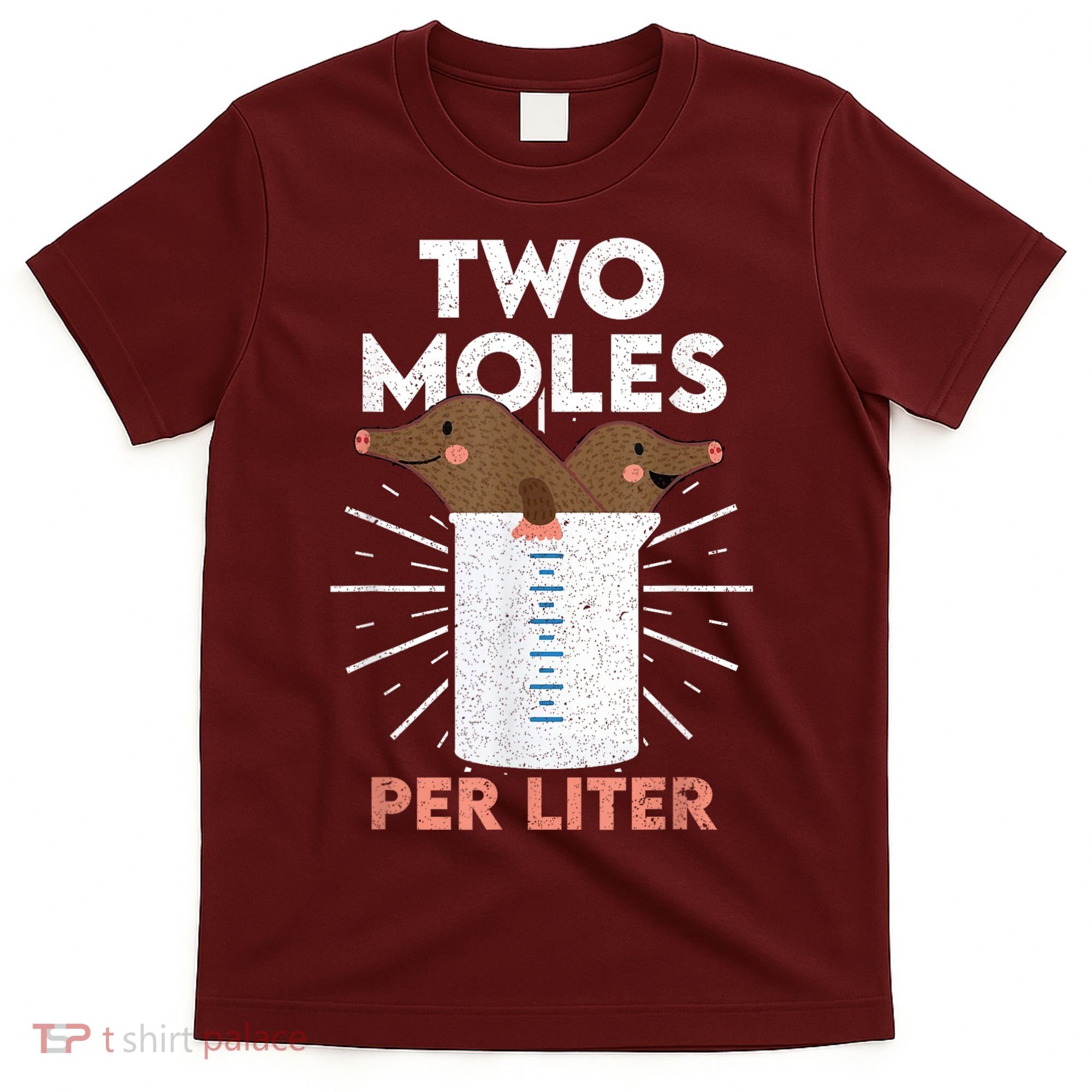 Two Moles Per Liter Funny Chemistry Science Tee T-Shirt