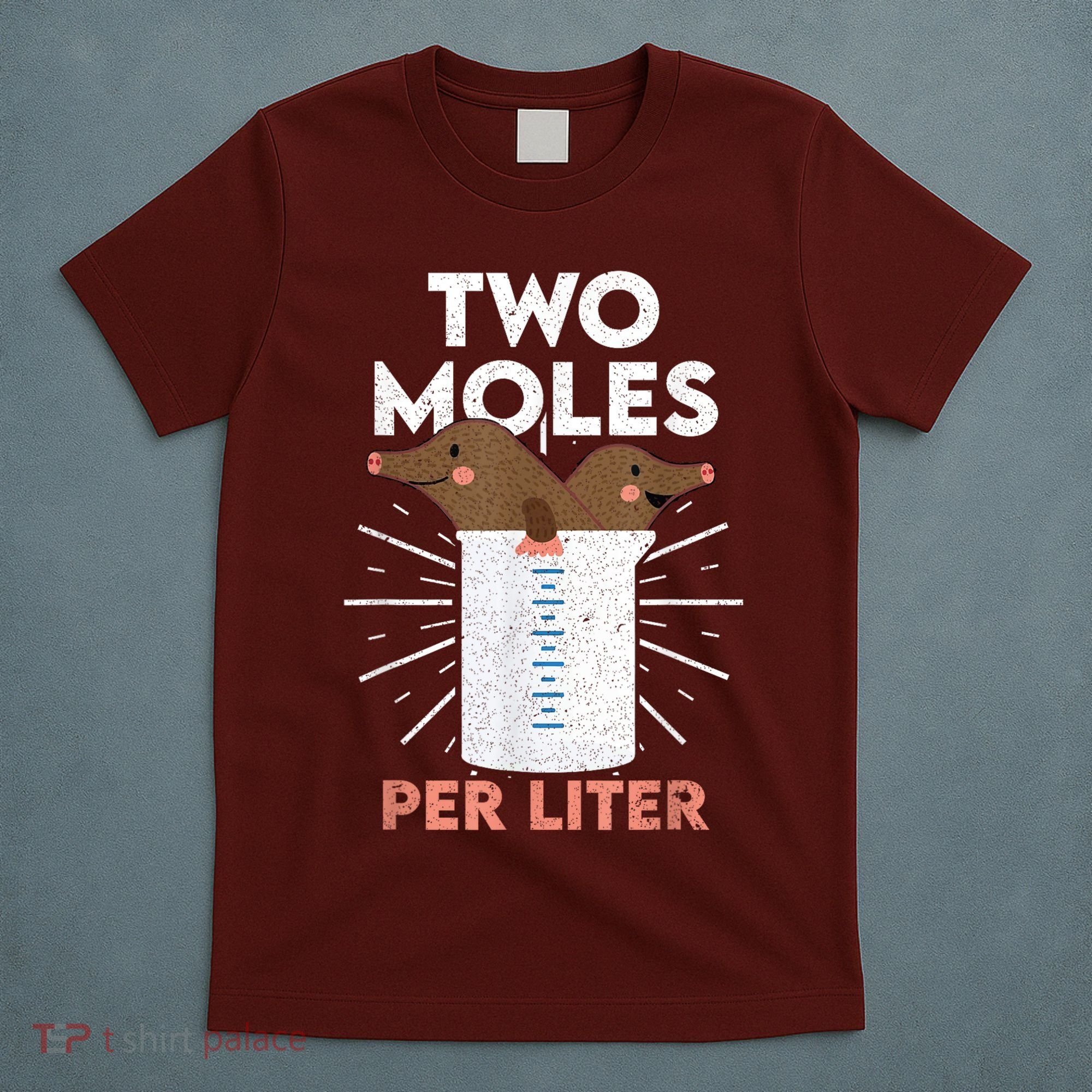 Two Moles Per Liter Funny Chemistry Science Tee T-Shirt