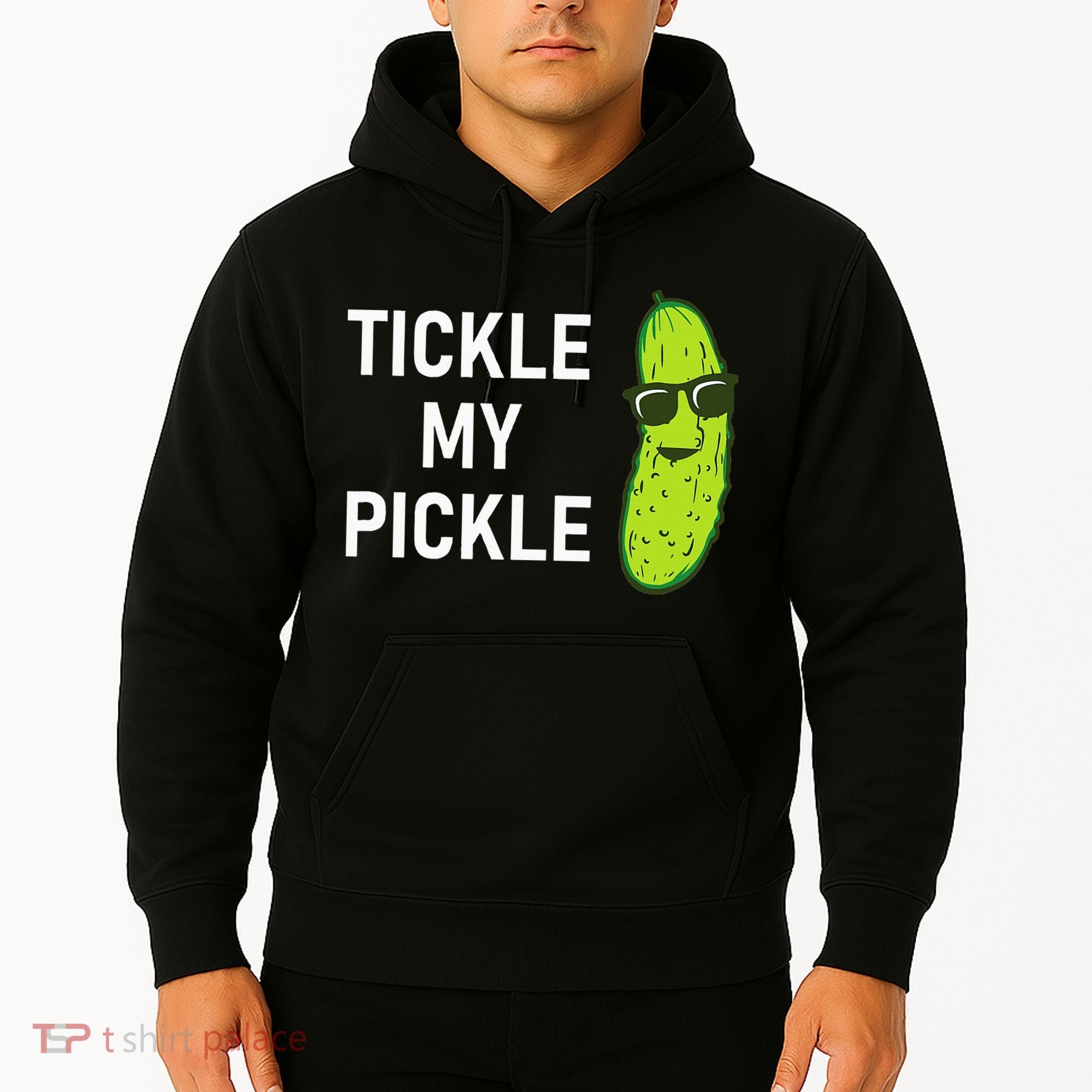 Tickle My Pickle Funny Jokes Sarcastic Hoodie