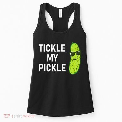 Tickle My Pickle Funny Jokes Sarcastic Women's Tank Top